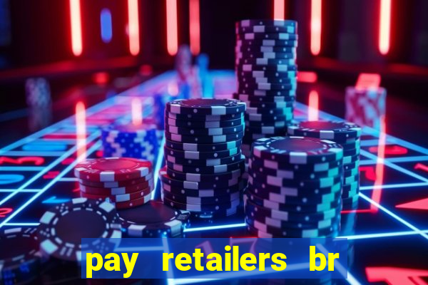 pay retailers br servicos de pagamentos ltda